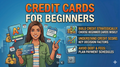 Credit Cards for Beginners